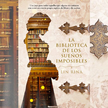 Reseña: La Biblioteca de los sueños imposibles, Lin Rina