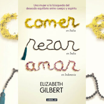 Reseña: Comer, rezar, amar, Elizabeth Gilbert