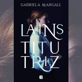 Reseña: La institutriz, Gabriela Margall